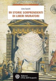 99 storie sorprendenti di Liberi Muratori - Librerie.coop