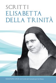 Scritti. Elisabetta della Trinità - Librerie.coop