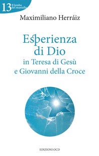 Esperienza di Dio in Teresa di Gesù e Giovanni della Croce - Librerie.coop