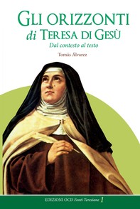 Gli orizzonti di Teresa di Gesù - Librerie.coop