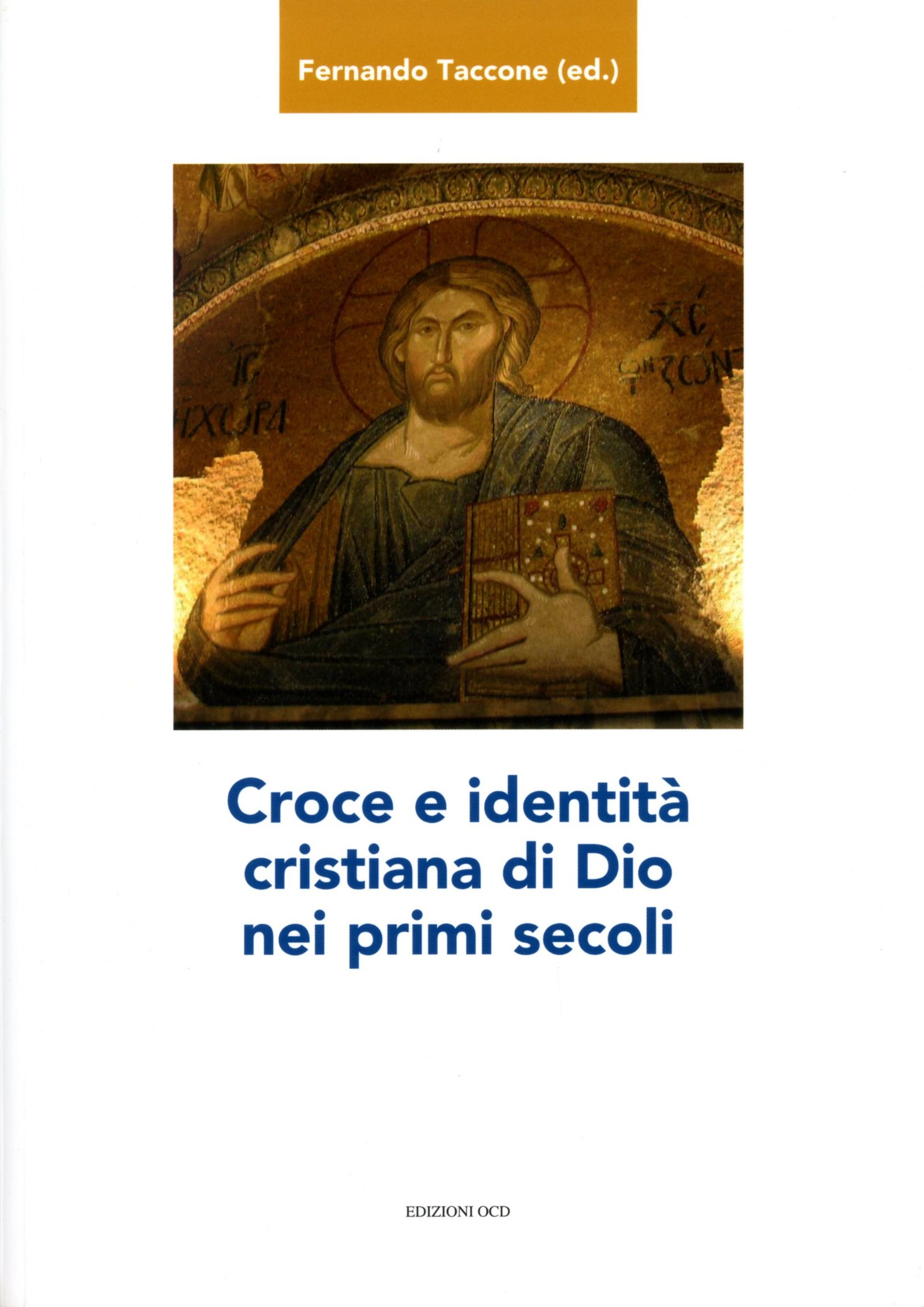 Croce e identità cristiana di Dio nei primi secoli - Librerie.coop