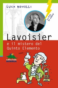 Lavoisier e il mistero del Quinto Elemento - Librerie.coop