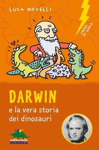 Darwin e la vera storia dei dinosauri - Librerie.coop