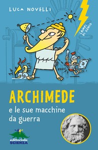 Archimede e le sue macchine da guerra - Librerie.coop