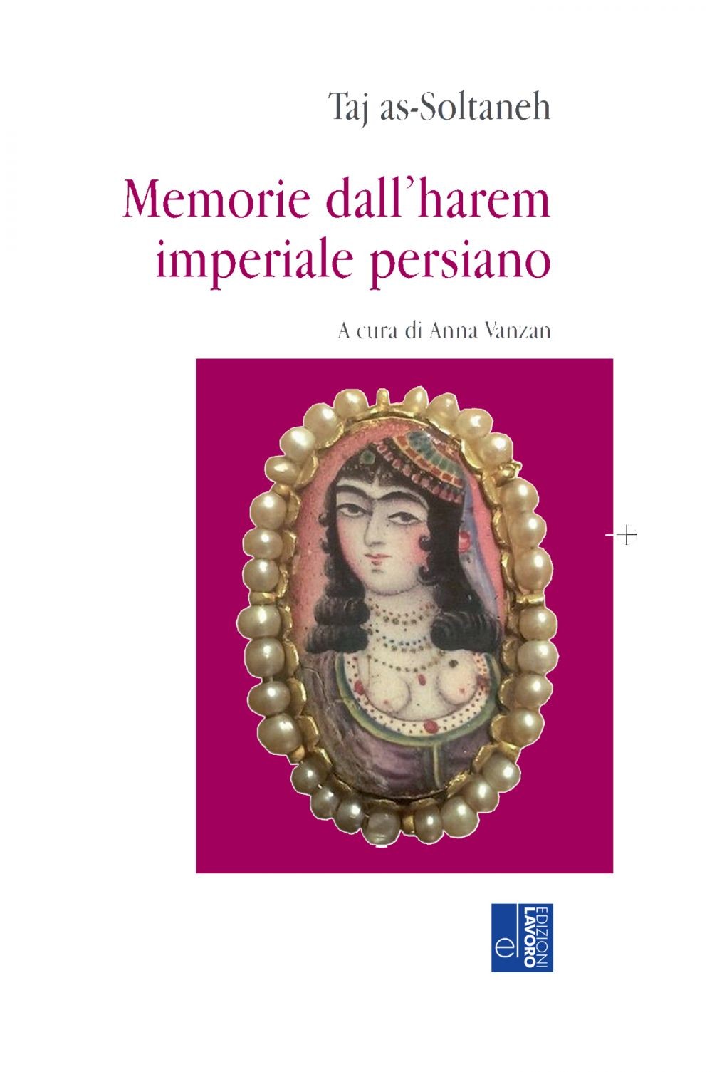 Memorie dall'harem imperiale persiano - Librerie.coop