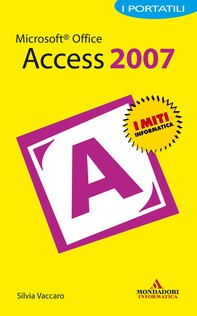 Microsoft Office Access 2007 I Portatili - Librerie.coop