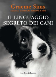 Il linguaggio segreto dei cani - Librerie.coop