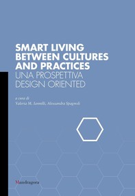 Smart Living between Cultures and Practices. Una prospettiva design oriented - Librerie.coop