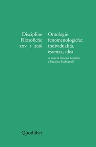Ontologie fenomenologiche: individualità, essenza, idea. Discipline Filosofiche XXV 1 2016 - Librerie.coop