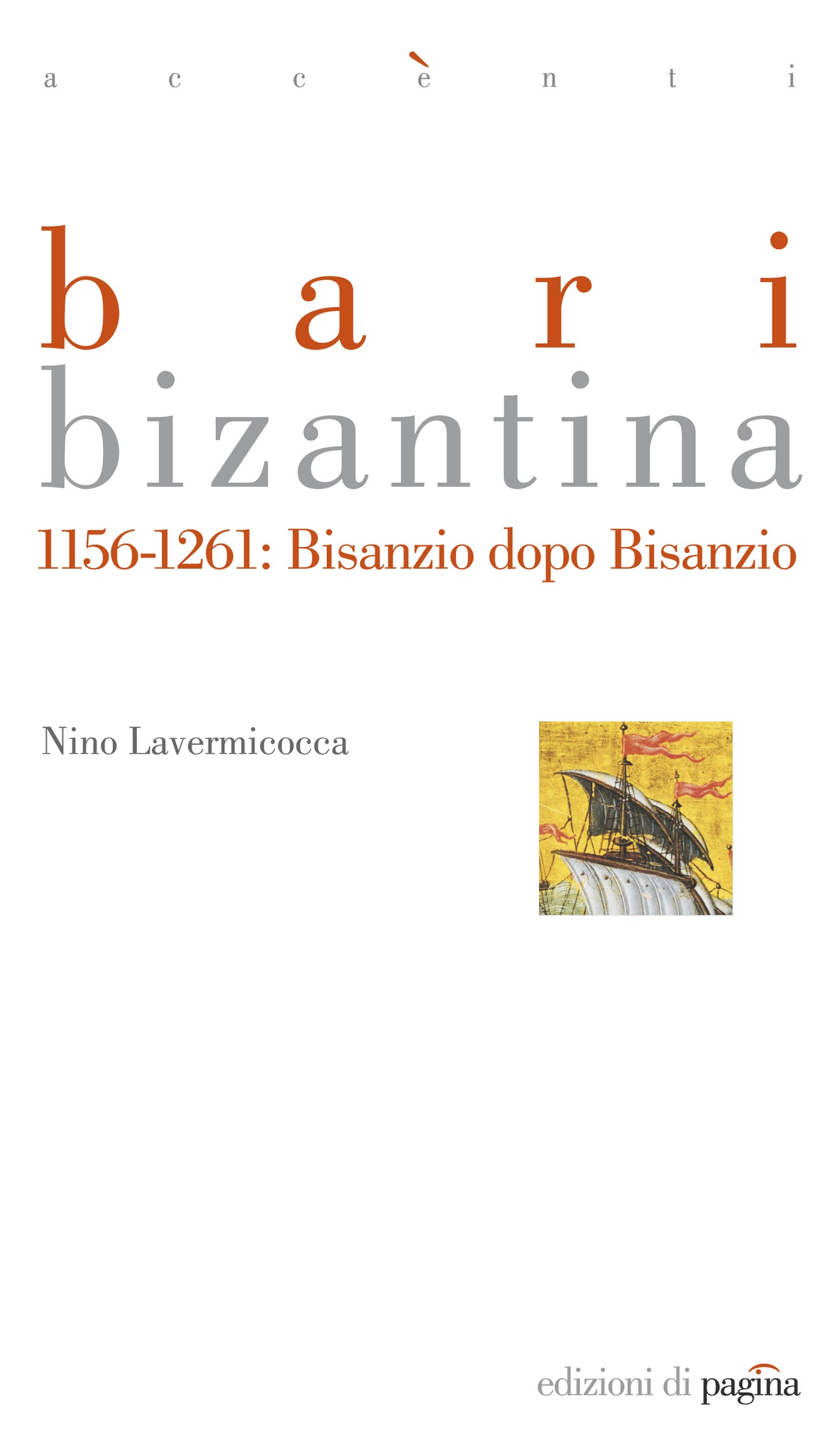 Bari bizantina. 1156-1261: Bisanzio dopo Bisanzio - Librerie.coop