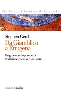 Da Giamblico a Eriugena. Origini e sviluppo della tradizione pseudo-dionisiana - Librerie.coop