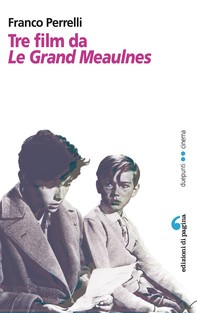 Tre film da «Le Grand Meaulnes» - Librerie.coop