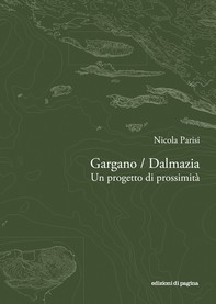Gargano / Dalmazia. Un progetto di prossimità - Librerie.coop