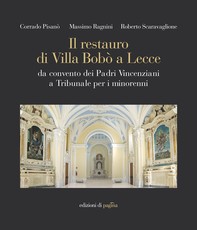 Il restauro di Villa Bobò a Lecce. Da convento dei Padri Vincenziani a Tribunale per i minorenni - Librerie.coop