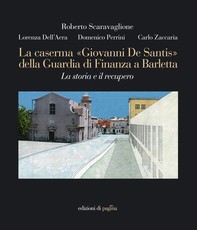 La caserma «Giovanni De Santis» della Guardia di Finanza a Barletta - Librerie.coop