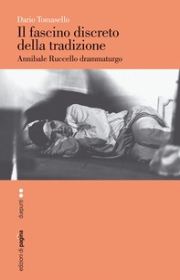 Il fascino discreto della tradizione. Annibale Ruccello drammaturgo - Librerie.coop