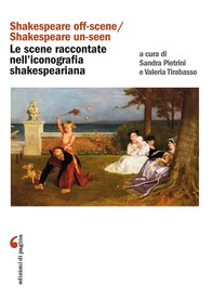 «Shakespeare off-scene/Shakespeare un-seen»: le scene raccontate nell’iconografia shakespeariana - Librerie.coop
