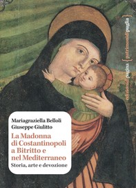 La Madonna di Costantinopoli a Bitritto e nel Mediterraneo - Librerie.coop