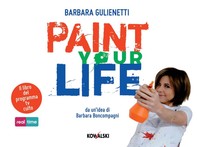 Paint Your Life - Librerie.coop