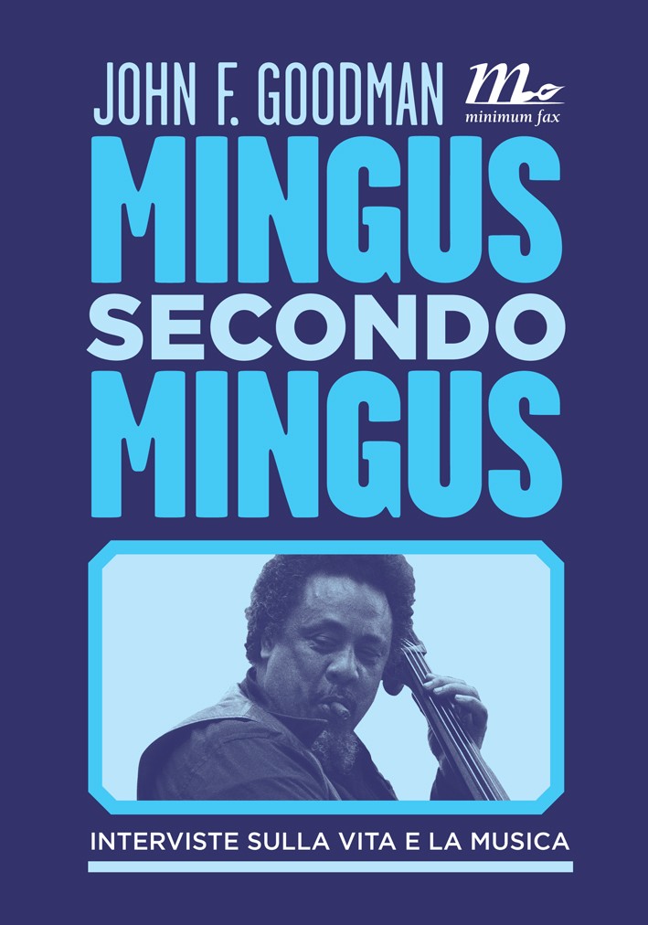 Mingus secondo Mingus. Interviste sulla vita e sulla musica - Librerie.coop