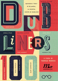 Dubliners 100. Quindici voci d'Irlanda, la nuova Gente di Dublino - Librerie.coop
