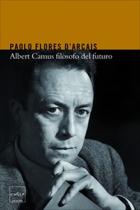 Albert Camus filosofo del futuro - Librerie.coop