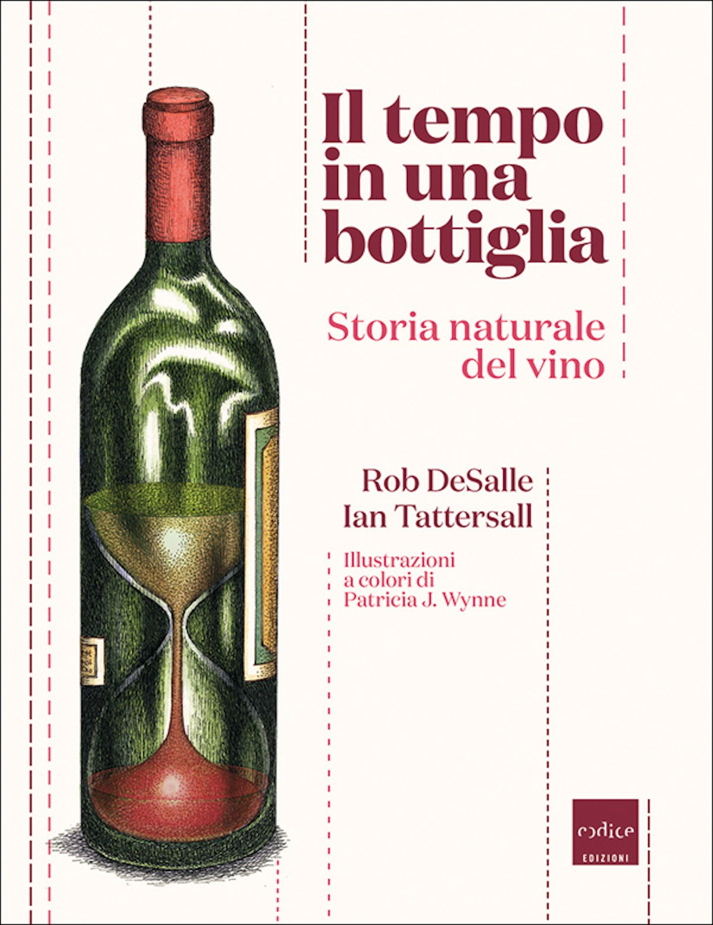 Il tempo in una bottiglia. Storia naturale del vino - Librerie.coop