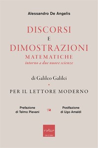 Discorsi e dimostrazioni matematiche intorno a due nuove scienze di Galileo Galilei per il lettore moderno - Librerie.coop