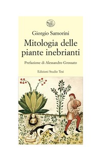 Mitologia delle piante inebrianti - Librerie.coop