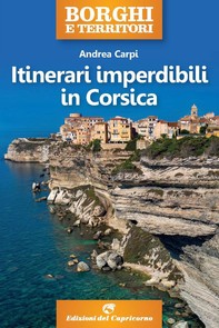 Itinerari imperdibili in Corsica - Librerie.coop