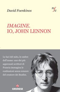Imagine. Io, John Lennon - Librerie.coop