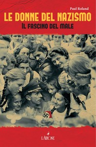 Le donne del nazismo - Librerie.coop