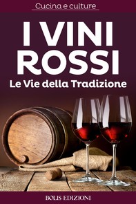I Vini Rossi. Le vie della tradizione - Librerie.coop