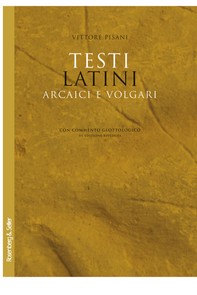 Testi latini arcaici e volgari - Librerie.coop