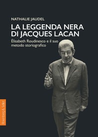 La leggenda nera di Jacques Lacan - Librerie.coop