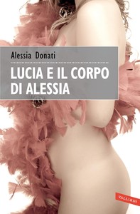 Lucia e il corpo di Alessia - Librerie.coop