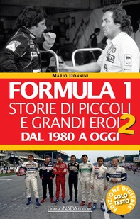 Formula 1. Storie di piccoli e grandi eroi dal 1980 ad oggi - Librerie.coop