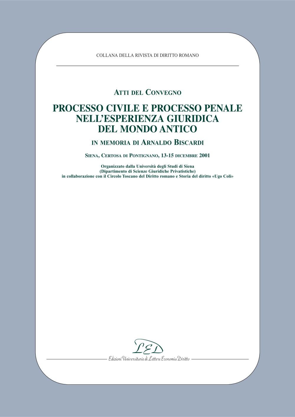 Atti del Convegno «Processo civile e processo penale nell’esperienza giuridica del mondo antico» - Librerie.coop