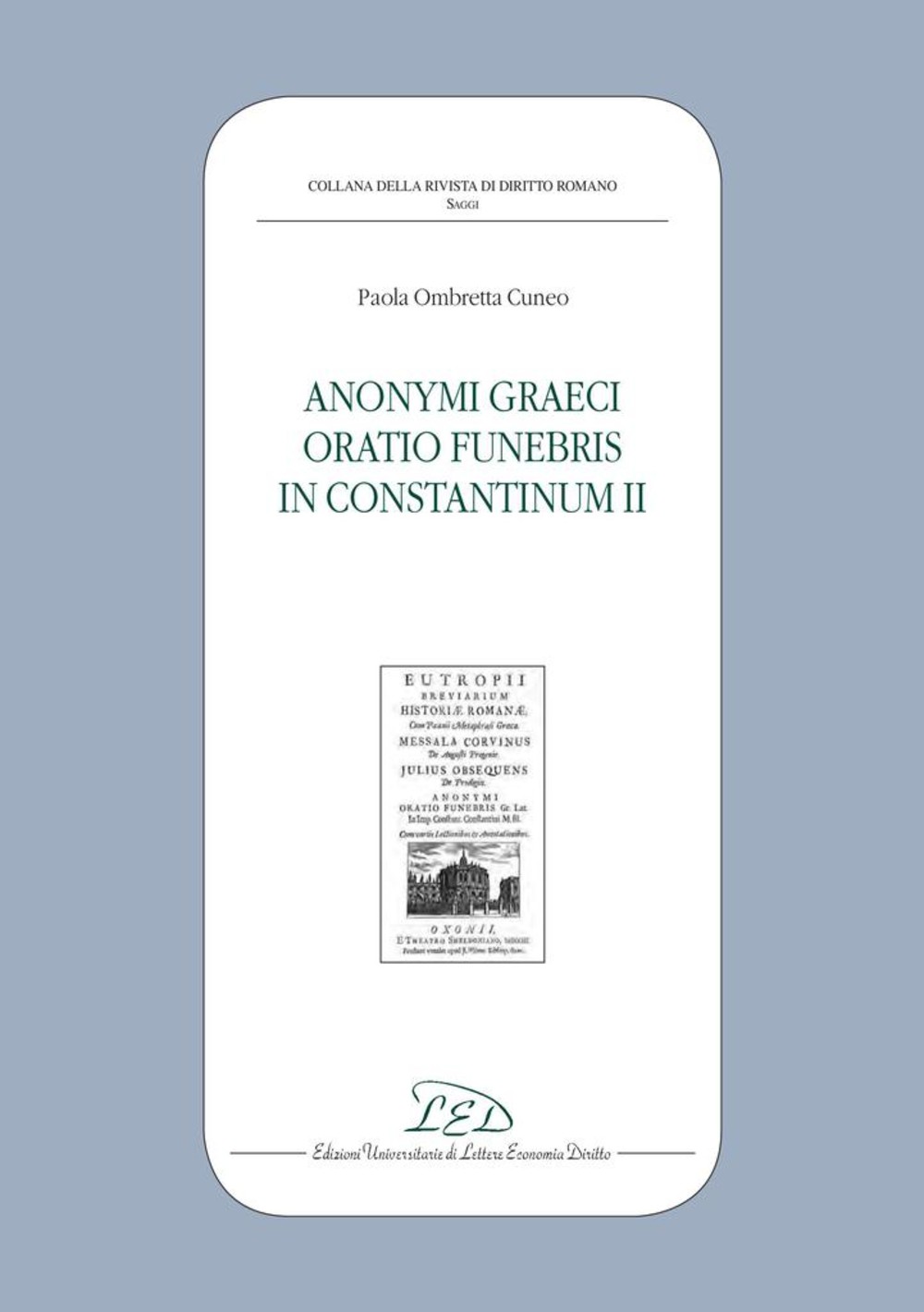 Anonymi graeci oratio funebris in Constantinum II - Librerie.coop