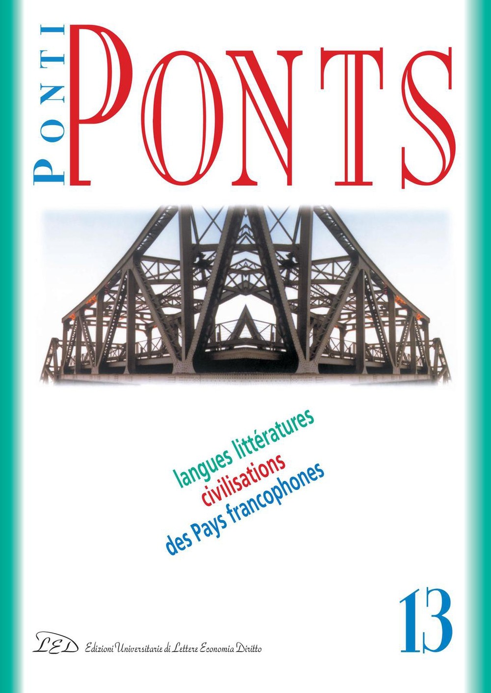 Ponti/Ponts. Langues Littératures Civilisations des Pays Francophones - 13/2013 Épidémies - Librerie.coop