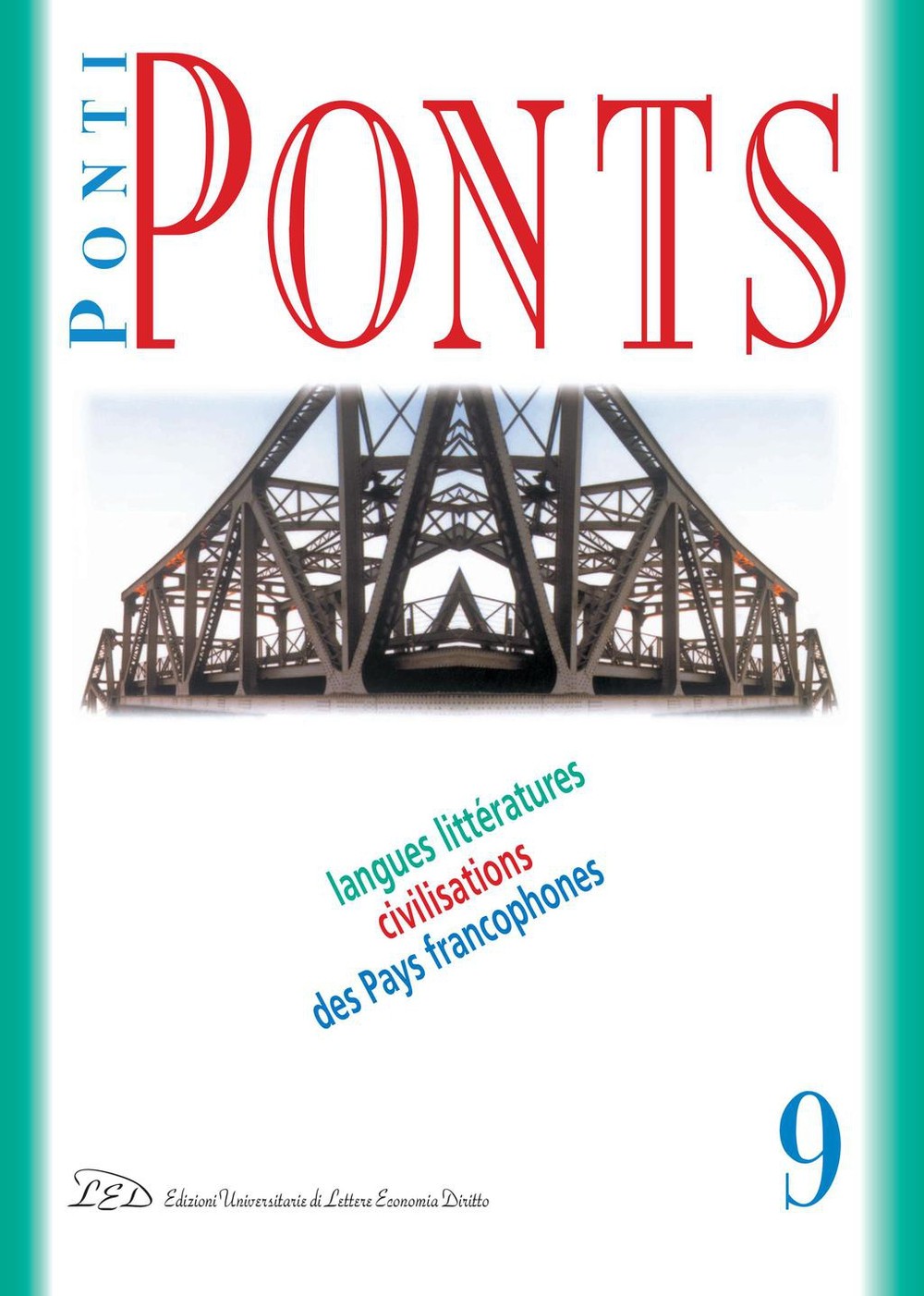 Ponti/Ponts. Langues Littératures Civilisations des Pays Francophones - 9/2009 Saintetés - Librerie.coop