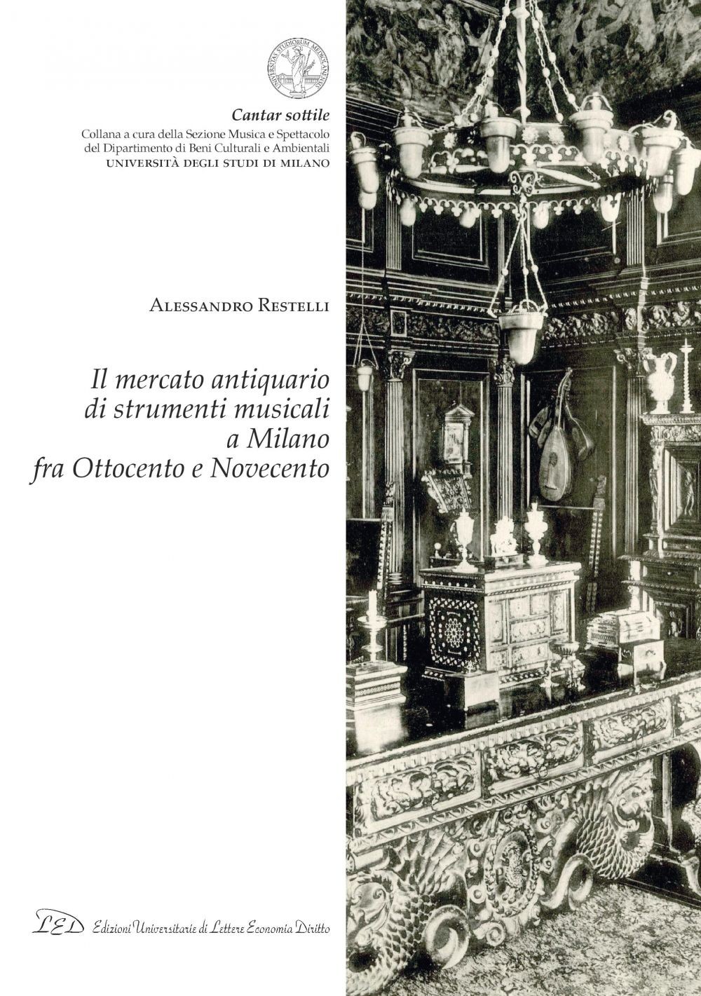 Il Mercato Antiquario di Strumenti Musicali a Milano fra Ottocento e Novecento - Librerie.coop
