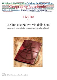 Geography Notebooks. Vol 1, No 1 (2018). La Cina e le Nuove Vie della Seta. Approcci geografici e prospettive interdisciplinari - Librerie.coop