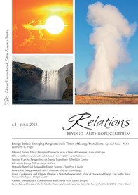 Relations. Beyond Anthropocentrism. Vol 6, No. 1 (2018). Energy Ethics: Emerging Perspectives in a Time of Transition: PART I - Librerie.coop