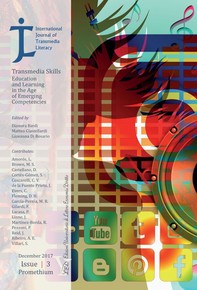 International Journal of Transmedia Literacy (IJTL). Vol 3 (2017). Transmedia Skills. Education and Learning in the Age of Emerging Competencies - Librerie.coop