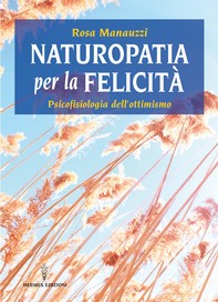 Naturopatia per la felicità - Librerie.coop