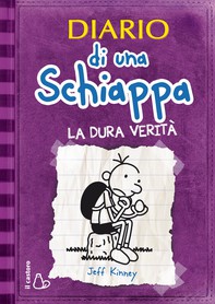 Diario di una Schiappa - La dura verità - Librerie.coop