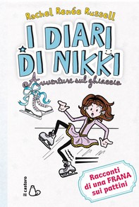 I diari di Nikki. Avventure sul ghiaccio - Librerie.coop