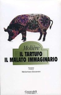 Il tartufo - Il malato immaginario - Librerie.coop