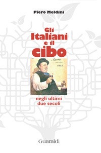 Gli Italiani e il cibo negli ultimi due secoli - Librerie.coop